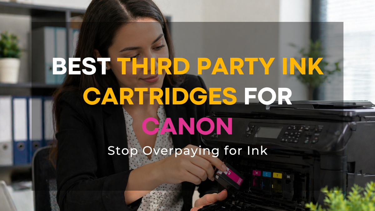 image from Best Third Party Ink Cartridges for Canon – Stop Overpaying for Ink