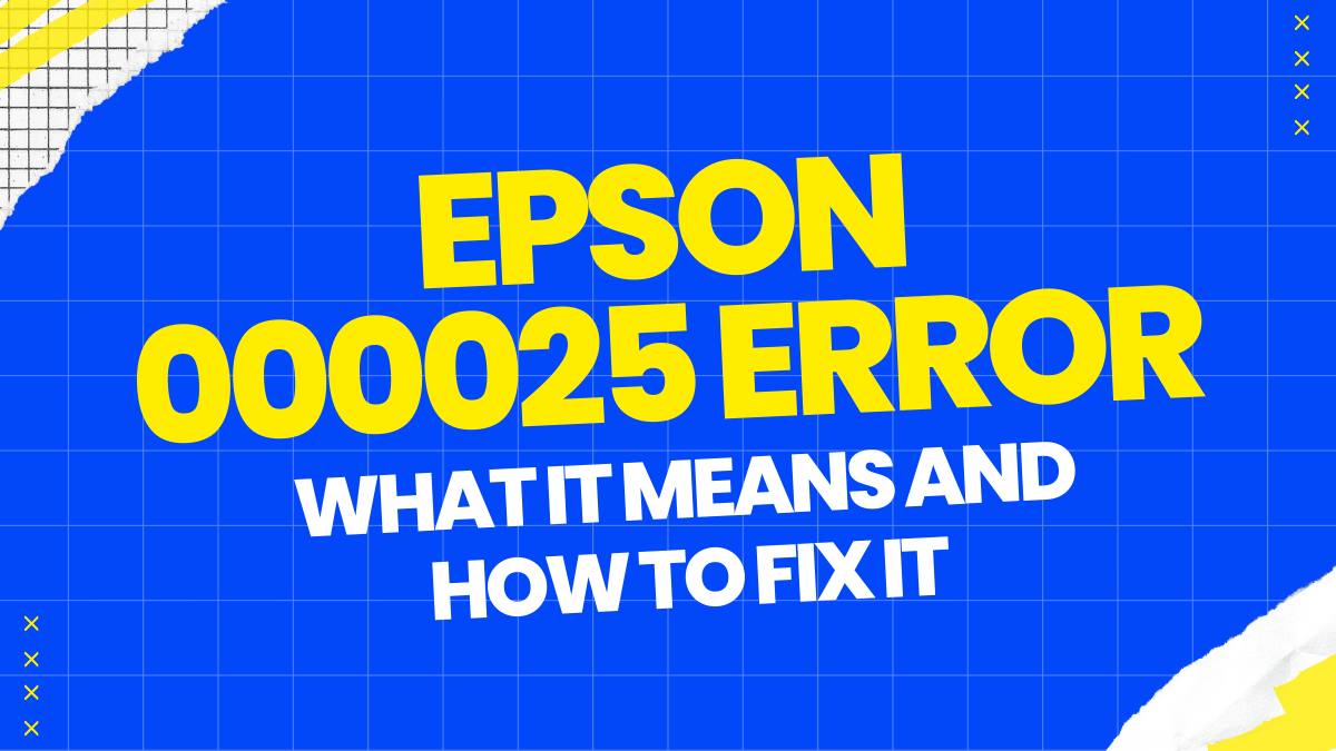 image from Epson 000025 Error: What It Means and How to Fix It